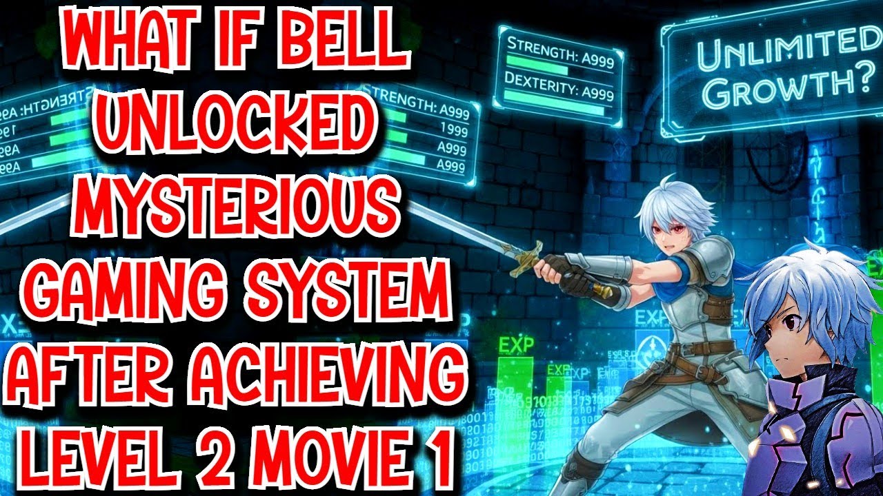 What if Bell Unlocked Mysterious Gaming System after Achieving Level 2 Movie 1