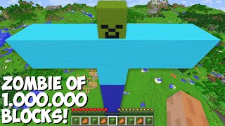 Never SPAWN A ZOMBIE FROM 1,000,000 BLOCKS in Minecraft ! INCREDIBLY HUGE ZOMBIE !