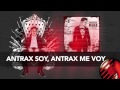 Antrax soy antrax me voy especialista  regulo caro 2013