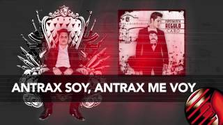 Video thumbnail of "Antrax Soy, Antrax Me Voy (ESPECIALISTA) - Regulo Caro 2013"