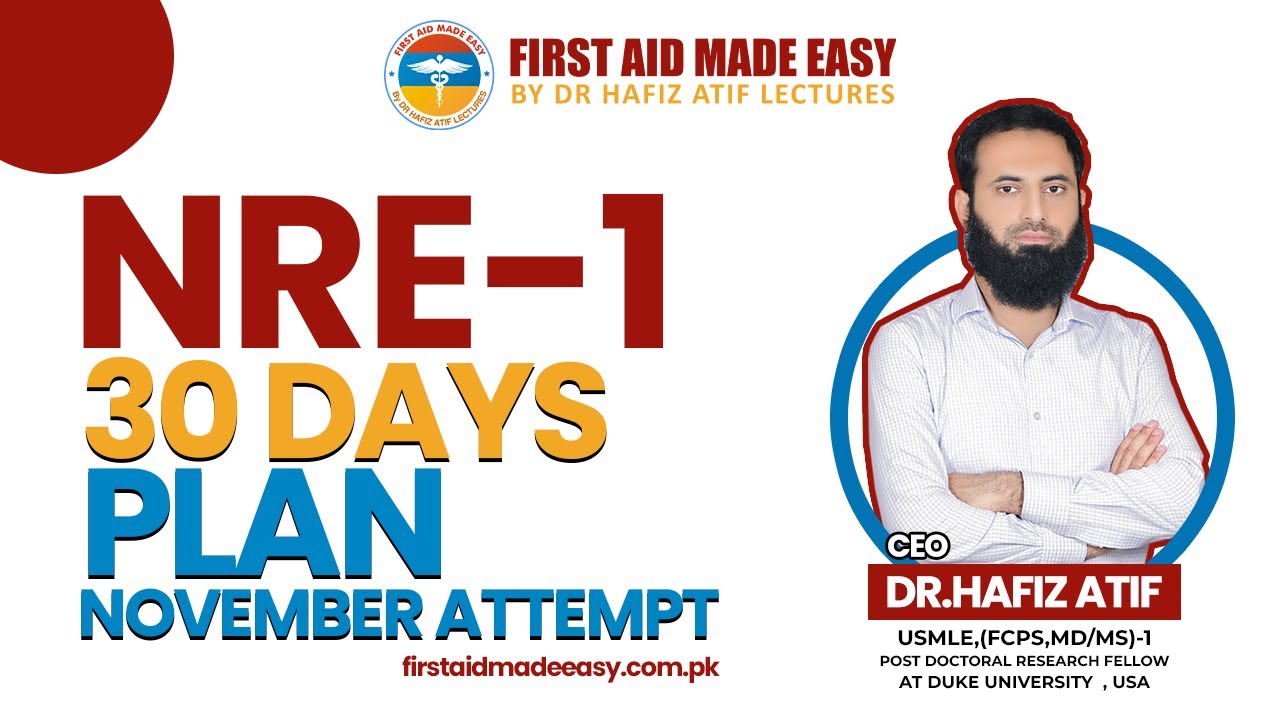 30 DAY STUDY PLAN FOR NRE-1 WITH Dr Hafiz Atif's EXPERT GUIDELINES | FAME