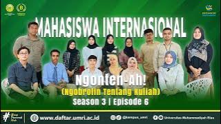 NGONTEN-AH! (Ngobrol Tentang Kuliah) Eps.06 Season 3-'Mahasiswa Internasional kuliah di UMRI?!'
