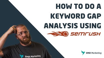 How to close the Keyword Gap using SEMRush