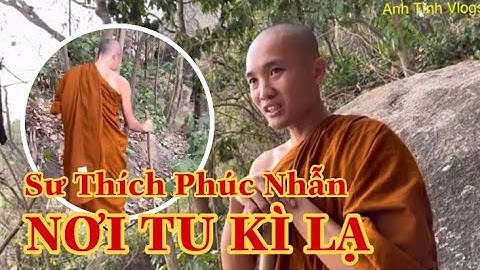 Khám phá nơi tu kì lạ nhất Miền Tây của sư Thích Phúc Nhẫn, ai thấy cũng rớt nước mắt