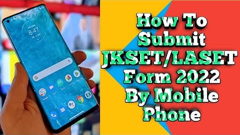 How To Submit JKSET/LASET Form 2022 By Mobile Phone. Step By Step.