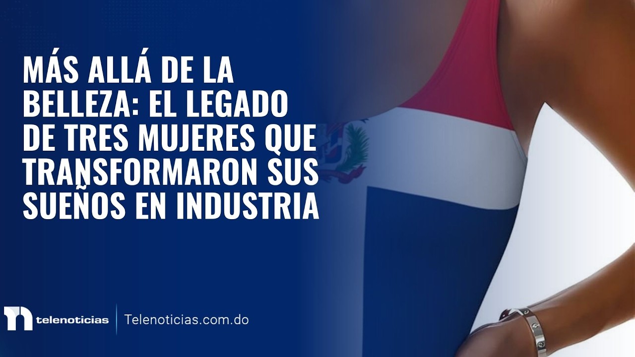 Más allá de la belleza: el legado de tres mujeres que transformaron sus sueños en industria