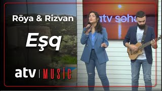 Röya & Rizvan - Eşq