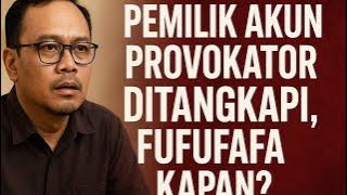 pemilik akun provokator ditangkap, fufufafa kapan?