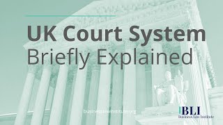 The UK Court System Explained | How the UK Court System Works by Business Law Institute 63,970 views 3 years ago 3 minutes, 33 seconds