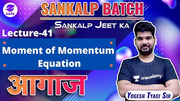 Moment of Momentum Equation | L 41 | Fluid Mechanics | GATE 2022  #YogeshTyagi
