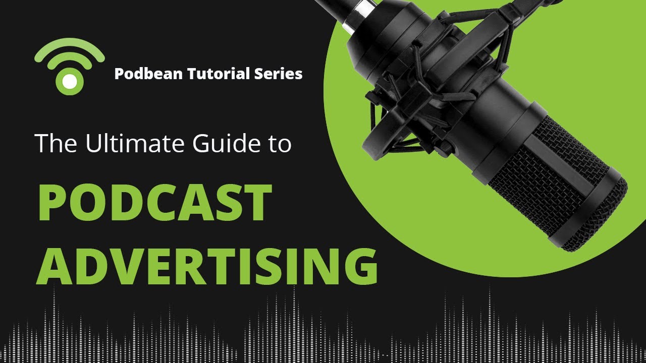Podbean Tutorial Series - The Ultimate Guide to Podcast Advertising ...