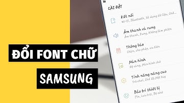 Cách thay đổi font chữ trên điện thoại Samsung | Đào Hữu Tựa