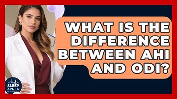What Is The Difference Between AHI And ODI? - Sleep Apnea Support Network