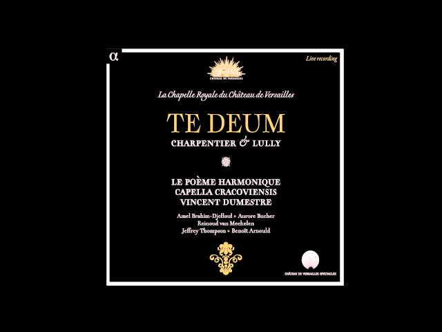 Charpentier (M-A) - Te Deum : Début : Capella Cracoviensis / Le Poème Harmonique / V.Dumestre