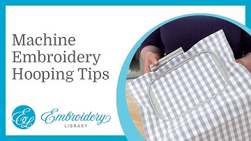 Machine Embroidery Hooping Tips