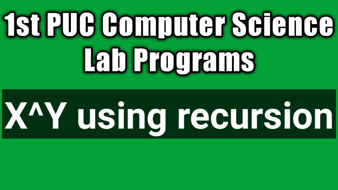 Write A Program To Find X y Using Recursion 1st Puc Computer Science Write a program to find x y using recursion 1st puc computer science