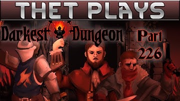 Thet Plays Darkest Dungeon Part 226: The Scarlet Corruption [Modded]
