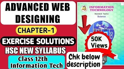 HSC IT new syllabus Exercise solution chapter 1 class 12 science commerce arts|Advance Web Designing