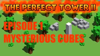 The Perfect Tower 2 - Ep 1 - Mysterious Cubes