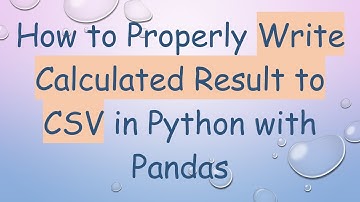 How to Properly Write Calculated Result to CSV in Python with Pandas
