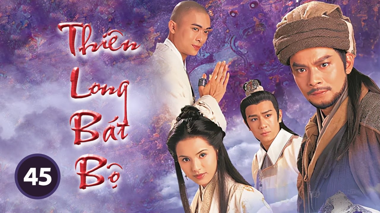 Outline Video Thiên Long Bát Bộ tập 45 (tiếng Việt) | Huỳnh Nhật Hoa, Trần Hạo Dân, Phàn Thiếu Hoàng | TVB 1997