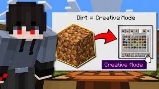 Minecraft, But Dirt=Creative Mode....