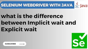 Selenium WebDriver tutorial # 26 - What is the  difference between Implicit Wait and Explicit Wait
