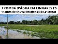 Tromba d&#39;água em Linhares - Dezembro 2021