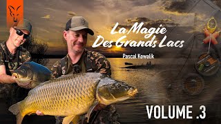 LA MAGIE DES GRANDS LACS | Volume 3️⃣ Avec Pascal Kowalik  | Pêche à la Carpe FOX TV