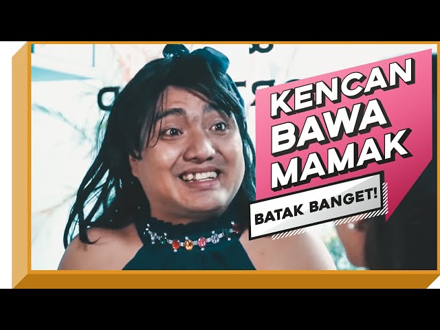 BATAK BANGET - KENCAN BAWA MAMAK class=