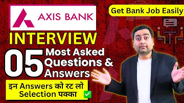 Axis Bank Interview Questions & Best Answers | Get Job in Axis Bank