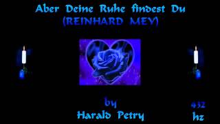 Aber Deine Ruhe findest Du (Reinhard Mey) - (JHS) - 432 hz