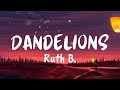 Dandelions (Lyrics) - Ruth B.