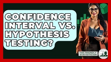 Confidence Interval Vs. Hypothesis Testing? - The Friendly Statistician