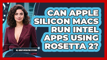 Can Apple Silicon Macs Run Intel Apps Using Rosetta 2? - All About Operating Systems