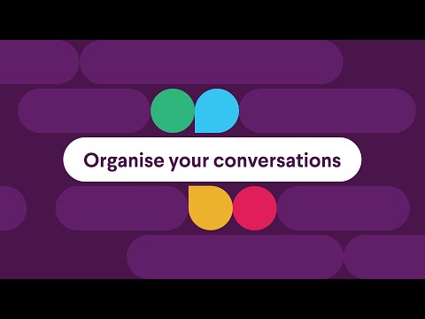 Organise your conversations