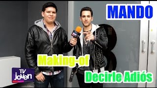 Mando - Making-of - Decirle Adiós