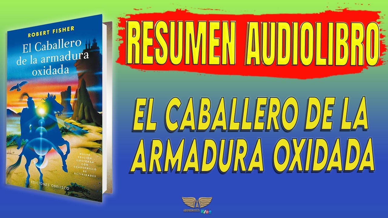 📘 RESUMEN AUDIOLIBRO "El Caballero de la Armadura Oxidada" - Audiolibro