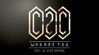 C2C  Who Are You feat. Olivier Daysoul