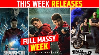 Films and Series Releasing This Week | FF 9, Helmet, Shang Chi | Money Heist 5 Release Date