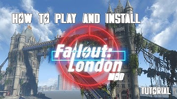 How to play and install Fallout: London Mod (FOLon) Tutorial