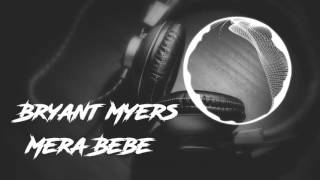Bryant Myers - Mera Bebe [Bass Boosted]