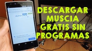 Como Descargar Musica Gratis Sin Programas En Android Mac o PC 2015