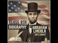 🎩 Abraham Lincoln: The Man Who Saved the Union | Class 9th Biography🎩