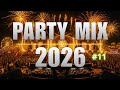 DJ Music Mix 2026 Party Club Dance 2026 Best Popular Songs 2026 MEGAMIX Nonstop 11 