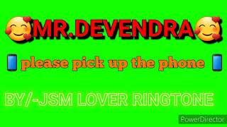 Mr.devendra Please Pick Up The Phone Devendra Kumar Name Ringtone