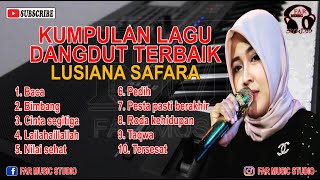 LUSIANA SAFARA FULL ALBUM TERBARU