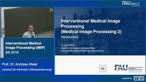 Interventional Medical Image Processing (IMIP 2016) - Lecture 1