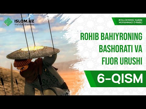 06. Rohib Bahiyroning bashorati va Fijor urushi | Allohning habibi Muhammad