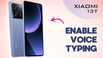 How to Enable/Disable Voice Typing on Xiaomi 13T